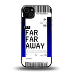 far far away boarding pass ticket back phone cover | glass case for iphone 15 plus