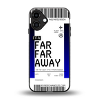 far far away boarding pass ticket back phone cover | glass case for iphone 16 plus