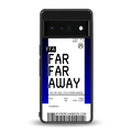 far far away boarding pass ticket back phone cover | glass case for google pixel 6 pro