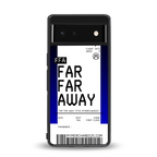 far far away boarding pass ticket back phone cover | glass case for google pixel 6