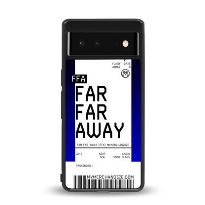 far far away boarding pass ticket back phone cover | glass case for Google Pixel 6A