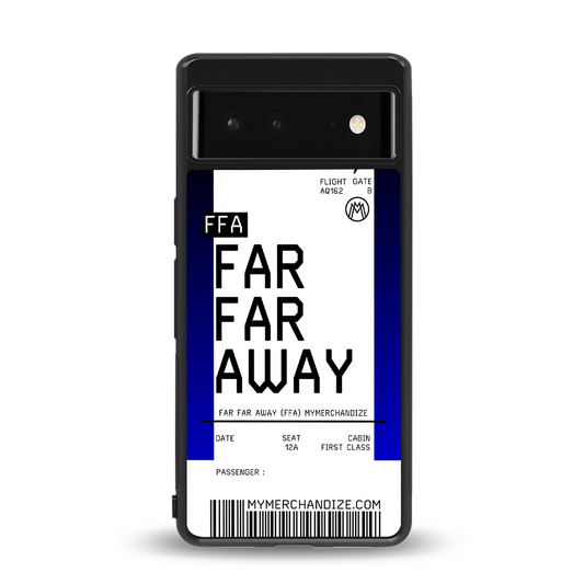far far away boarding pass ticket back phone cover | glass case for Google Pixel 6A