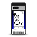 far far away boarding pass ticket back phone cover | glass case for Google Pixel 7A