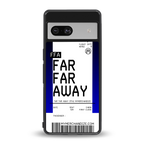 far far away boarding pass ticket back phone cover | glass case for Google Pixel 7A