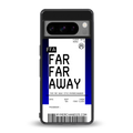 far far away boarding pass ticket back phone cover | glass case for google pixel 8 pro