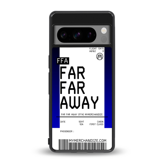 far far away boarding pass ticket back phone cover | glass case for google pixel 8 pro