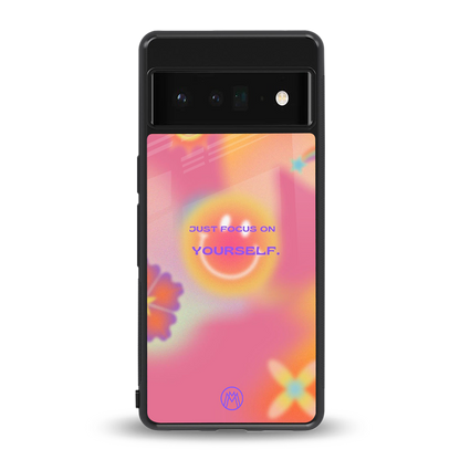 focus on yourself back phone cover | glass case for google pixel 6 pro