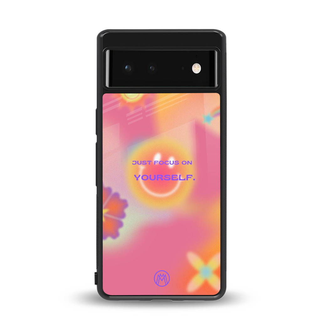 focus on yourself back phone cover | glass case for google pixel 6