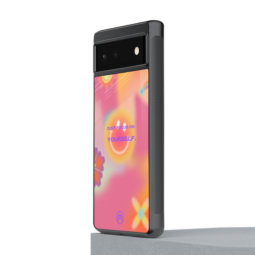 focus on yourself back phone cover | glass case for Google Pixel 6A