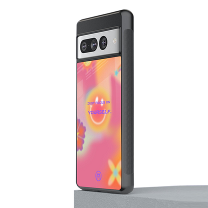 focus on yourself back phone cover | glass case for google pixel 7 pro