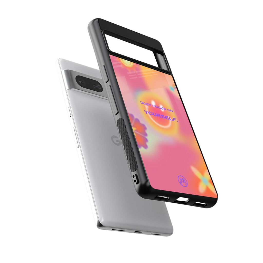 focus on yourself back phone cover | glass case for Google Pixel 7A