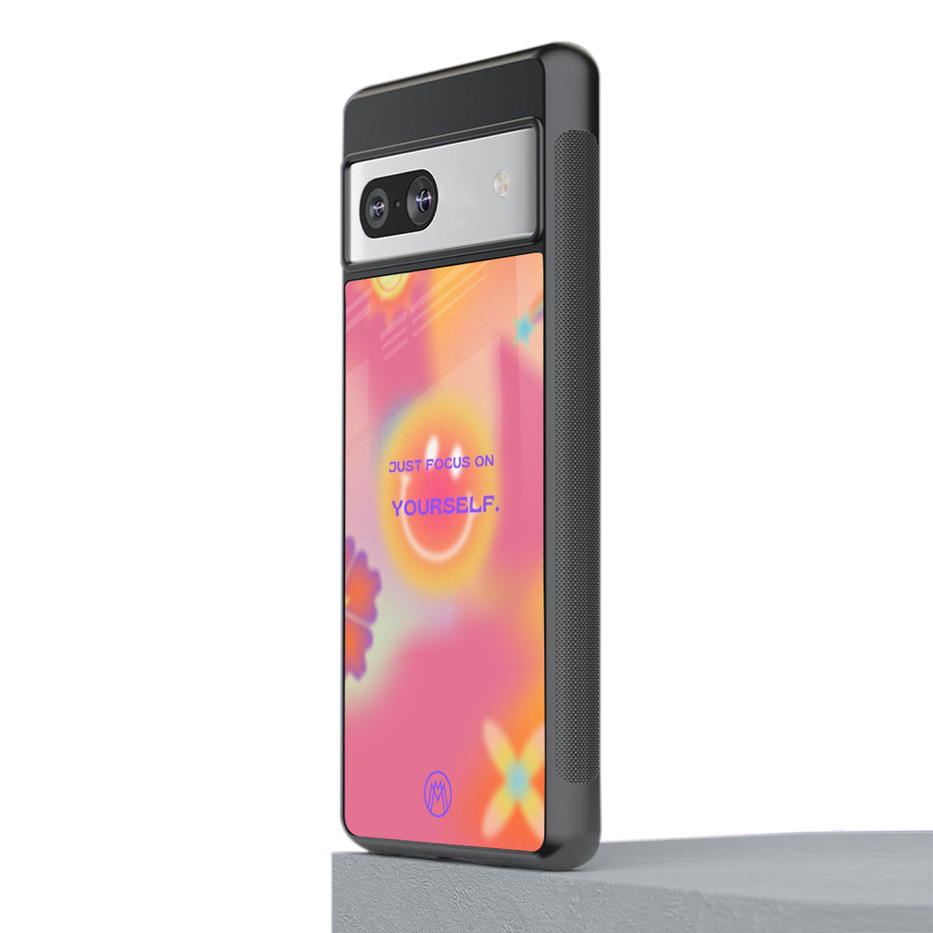 focus on yourself back phone cover | glass case for Google Pixel 7A