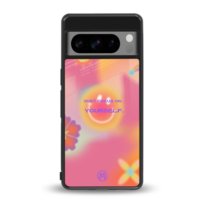 focus on yourself back phone cover | glass case for google pixel 8 pro