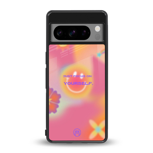 focus on yourself back phone cover | glass case for google pixel 8 pro