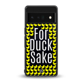 for duck sake back phone cover | glass case for google pixel 6 pro
