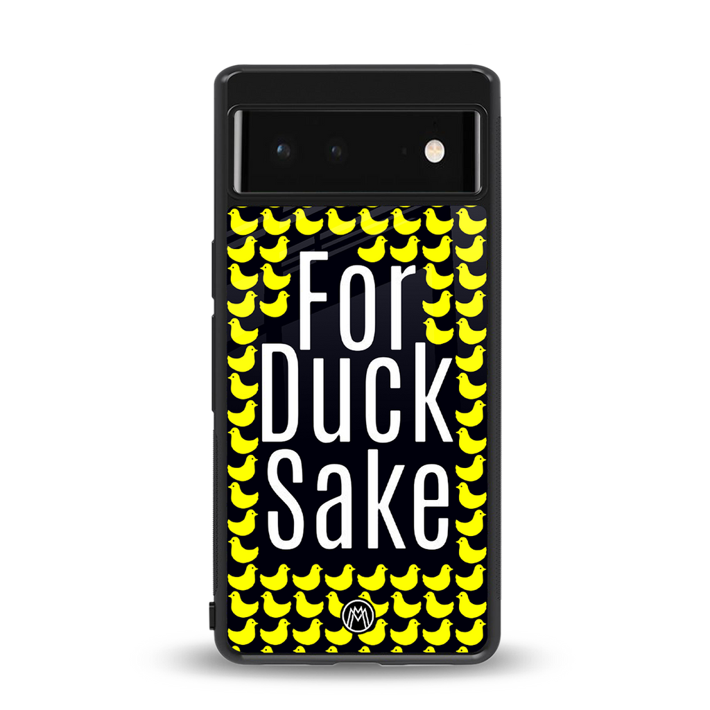 for duck sake back phone cover | glass case for Google Pixel 6A