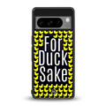 for duck sake back phone cover | glass case for google pixel 8 pro