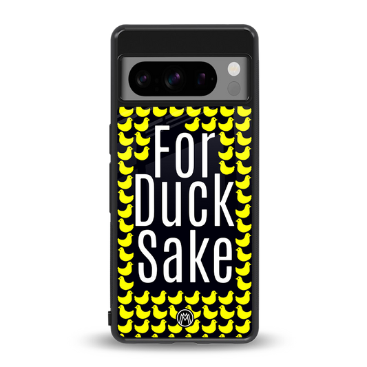 for duck sake back phone cover | glass case for google pixel 8 pro