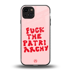 fuck the patriarchy back phone cover | glass case for iphone 15