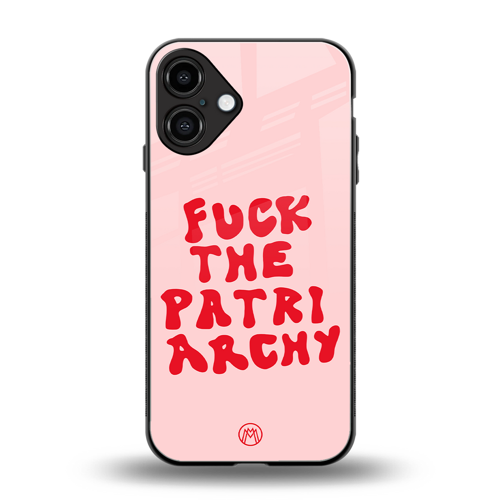 fuck the patriarchy back phone cover | glass case for iphone 16 plus