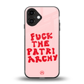 fuck the patriarchy back phone cover | glass case for iphone 16