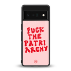 fuck the patriarchy back phone cover | glass case for google pixel 6 pro