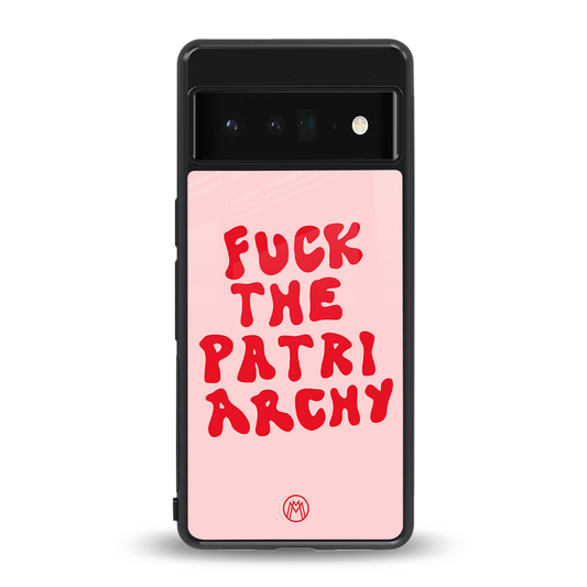 fuck the patriarchy back phone cover | glass case for google pixel 6 pro