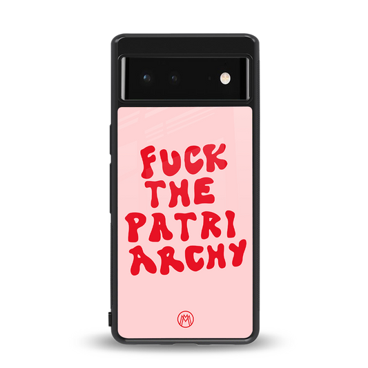 fuck the patriarchy back phone cover | glass case for Google Pixel 6A
