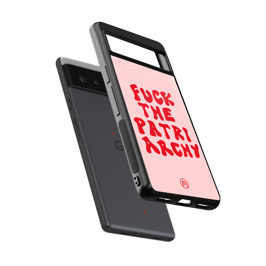 fuck the patriarchy back phone cover | glass case for google pixel 6