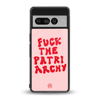 fuck the patriarchy back phone cover | glass case for google pixel 7 pro