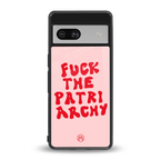 fuck the patriarchy back phone cover | glass case for Google Pixel 7