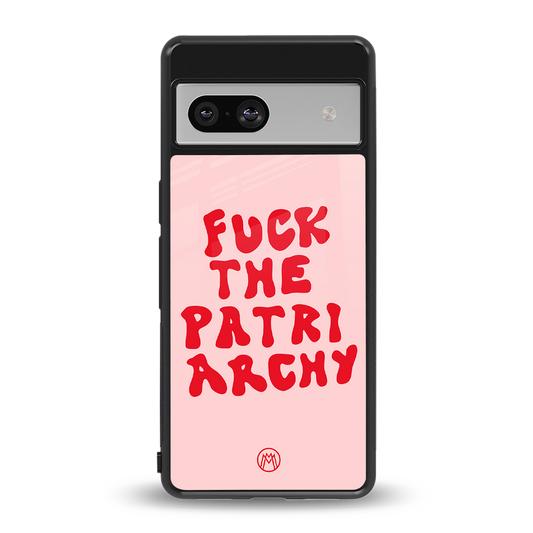 fuck the patriarchy back phone cover | glass case for Google Pixel 7A