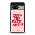 fuck the patriarchy back phone cover | glass case for Google Pixel 8