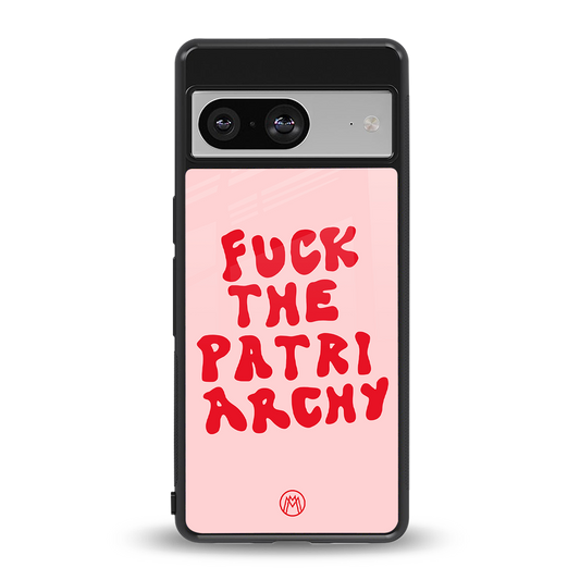 fuck the patriarchy back phone cover | glass case for Google Pixel 8