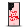 fuck the patriarchy back phone cover | glass case for samsung galaxy s25 ultra