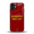 gangsters don't cry back phone cover | glass case for iphone 16 plus