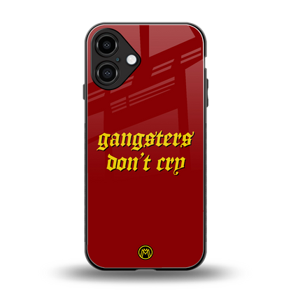 gangsters don't cry back phone cover | glass case for iphone 16 plus