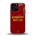 gangsters don't cry back phone cover | glass case for iphone 16 pro max