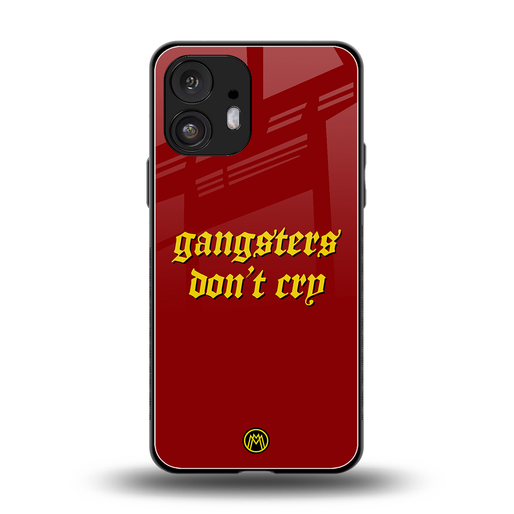 gangsters don't cry back phone cover | glass case for nothing phone 2