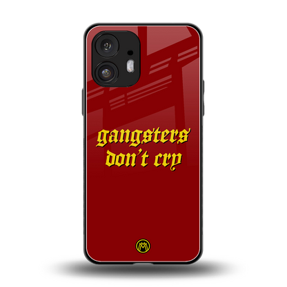 gangsters don't cry back phone cover | glass case for nothing phone 2
