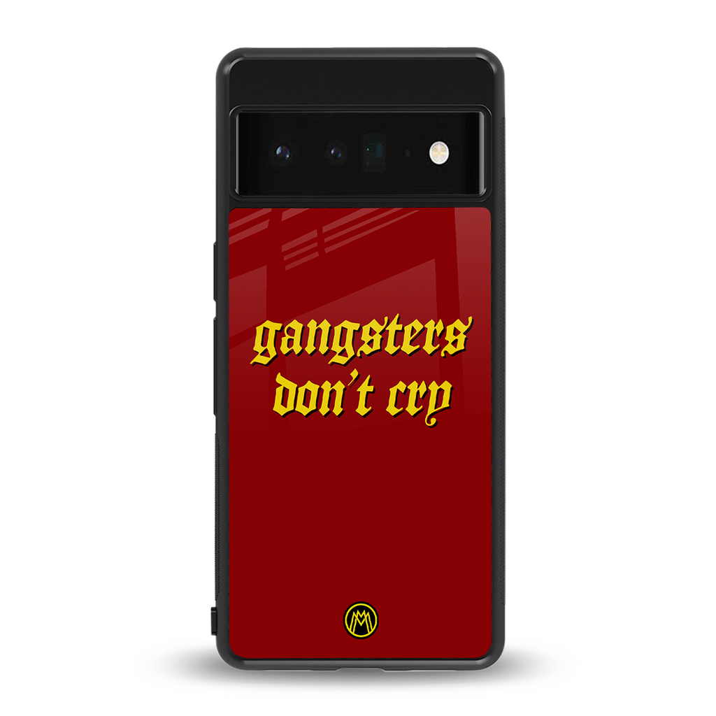 gangsters don't cry back phone cover | glass case for google pixel 6 pro