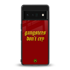 gangsters don't cry back phone cover | glass case for google pixel 6 pro