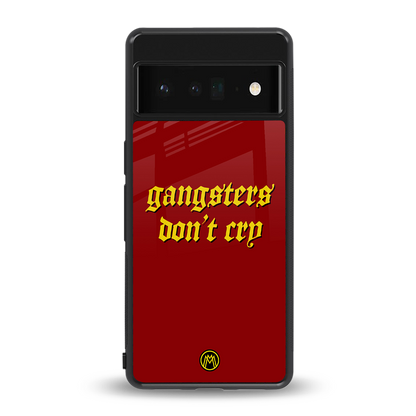 gangsters don't cry back phone cover | glass case for google pixel 6 pro