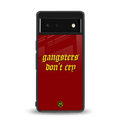 gangsters don't cry back phone cover | glass case for google pixel 6