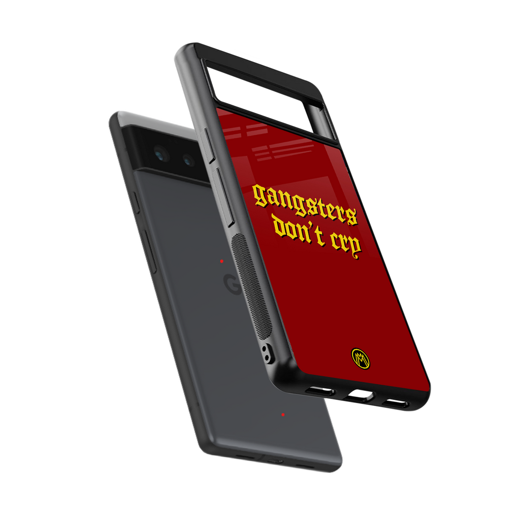 gangsters don't cry back phone cover | glass case for Google Pixel 6A
