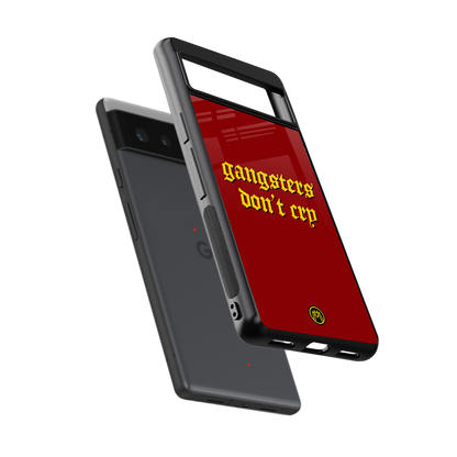 gangsters don't cry back phone cover | glass case for Google Pixel 6A