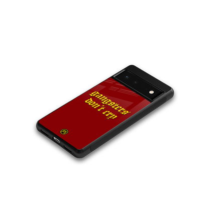 gangsters don't cry back phone cover | glass case for Google Pixel 6A