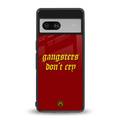 gangsters don't cry back phone cover | glass case for Google Pixel 7