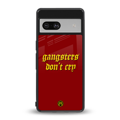gangsters don't cry back phone cover | glass case for Google Pixel 7