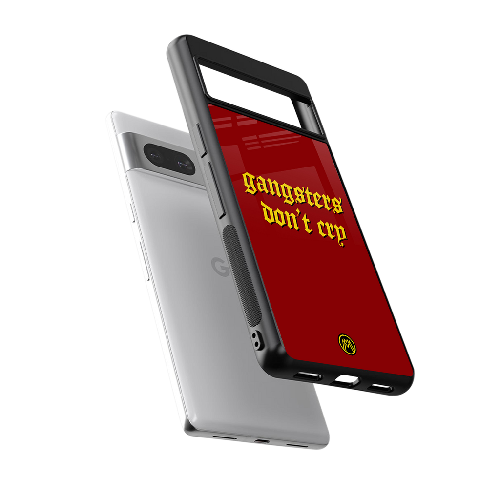 gangsters don't cry back phone cover | glass case for Google Pixel 7A